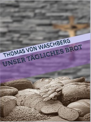cover image of Unser tägliches Brot